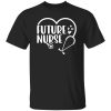 Funny Nurse Shirt, Stethoscope Making Heart Future Nurse Shirt