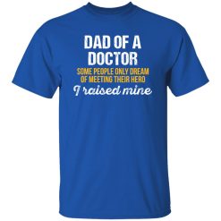 Dad Of A Doctor Gift For Your Dad Shirt