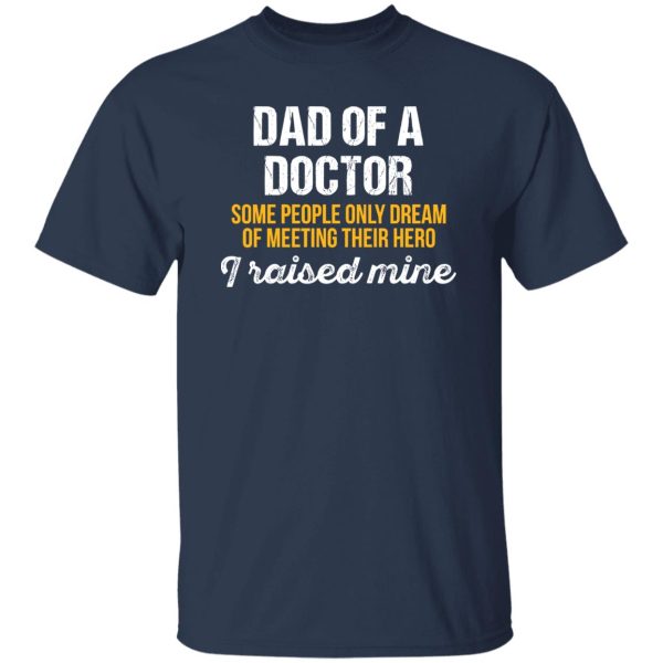 Dad Of A Doctor Gift For Your Dad Shirt