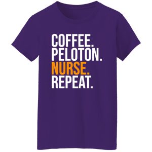 Coffee Peloton Nurse Repeat Funny Design Shirt