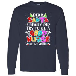 Dear Santa I Really Did Try To Be A Good Nurse But My Mouth Shirt