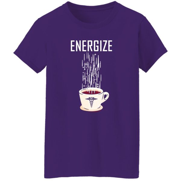 Energize A Cup Of Coffee For Nurse Shirt