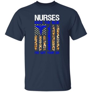 EMT Nurses Back The Blue I’ve Got Your Six American Flag Shirt