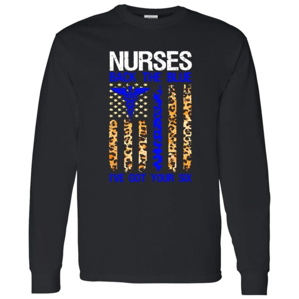 EMT Nurses Back The Blue I’ve Got Your Six American Flag Shirt