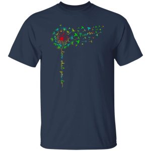 Dandelion Nurse Love What You Do New Version Shirt