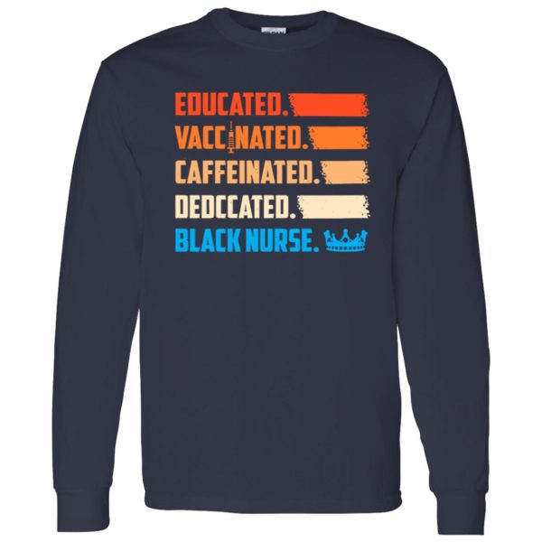 Educated Vaccinated Caffeinated Dedccated Black Nurse Shirt