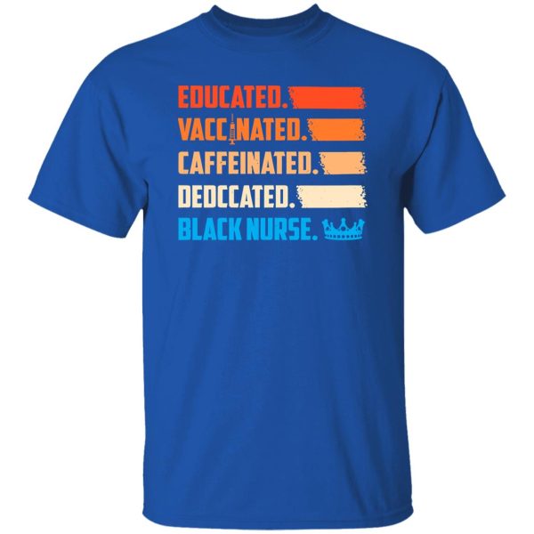 Educated Vaccinated Caffeinated Dedccated Black Nurse Shirt