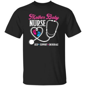 Baby Feet Stethoscope Heart Shirt, Mother Baby Nurse Help Support Encourage Shirt