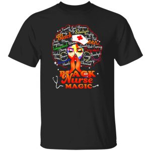 Black Nurse Magic Beautiful Talented Strong Brave Queen Heart Skinned Swag Smart Shirt