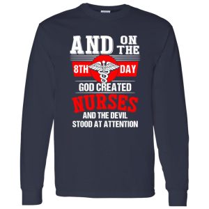 And On The 8th Day God Created Nurses And The Devil Stood At Attention Caduceus Shirt