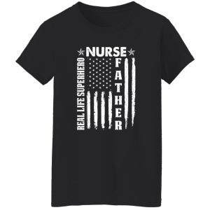 American Flag Nurse Dad Real Life Superhero Gift for Dad Shirt