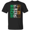 Best Drunk Nurse Ever Shirt