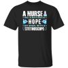 A Nurse Will Always Give Us Hope An Angel With A Stethoscope Shirt