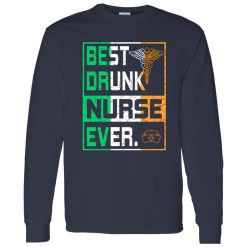 Best Drunk Nurse Ever Shirt