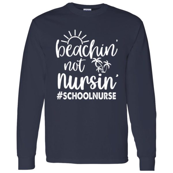 Beachin’ Not Nursin’ School Nurse Shirt