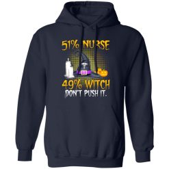 51% Nurse 49% Witch Don’t Push It for Halloween Shirt