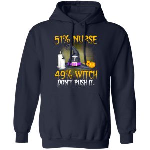 51% Nurse 49% Witch Don’t Push It for Halloween Shirt