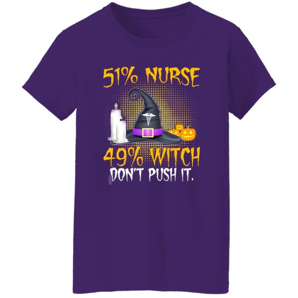 51% Nurse 49% Witch Don’t Push It for Halloween Shirt