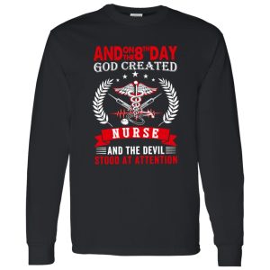 And On The 8th Day God Created Nurse And The Devil Stood At Attention V2 Shirt