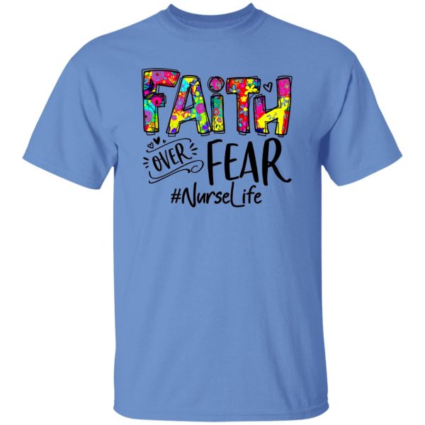 Faith Over Fear #Nurselife Shirt