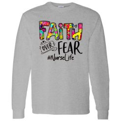Faith Over Fear #Nurselife Shirt