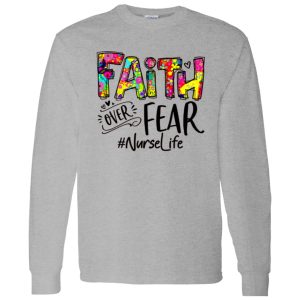 Faith Over Fear #Nurselife Shirt