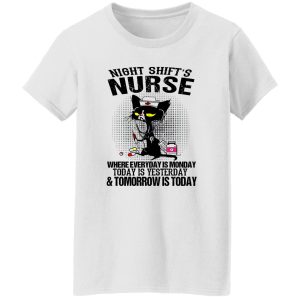 Black Cat Medical Equipment Shirt, Night Shift’s Nurse Where Everyday Is Monday Shirt