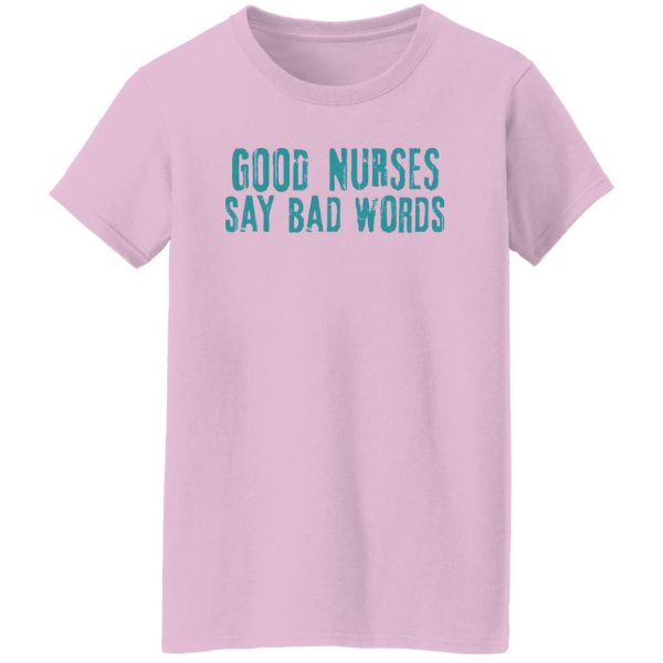 Funny Nurse Hoodie, Good Nurses Say Bad Words Shirt