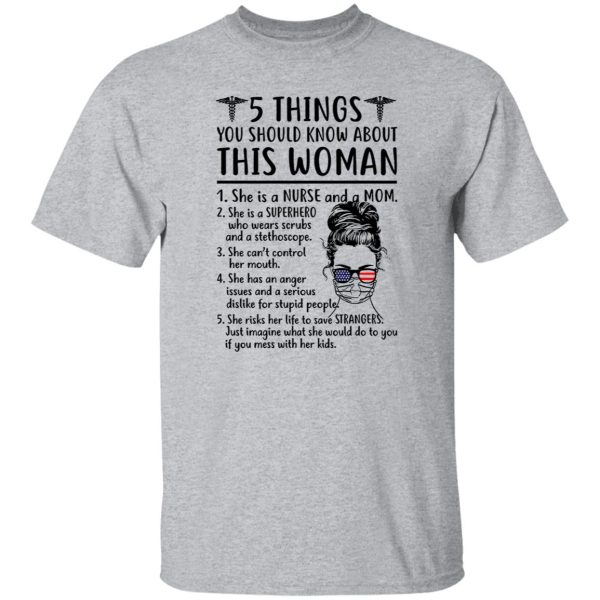 5 Things You Should Know About This Woman She Is A Nurse And A Mom She Is A Superhero Shirt