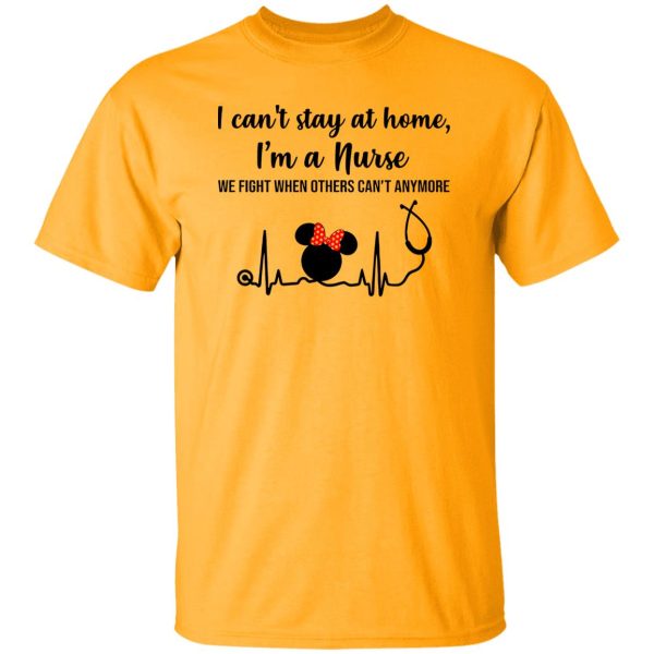 Disney Mickey Heartbeat I Can’t Stay At Home I’m A Nurse We Fight When Others Can’t Shirt