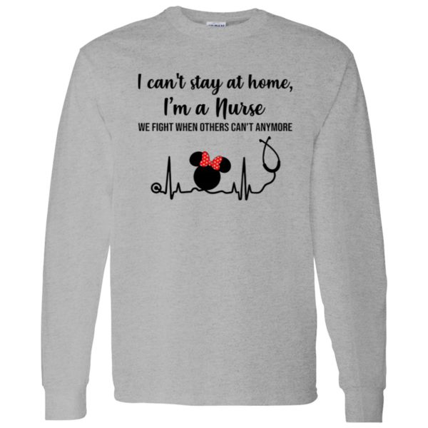 Disney Mickey Heartbeat I Can’t Stay At Home I’m A Nurse We Fight When Others Can’t Shirt