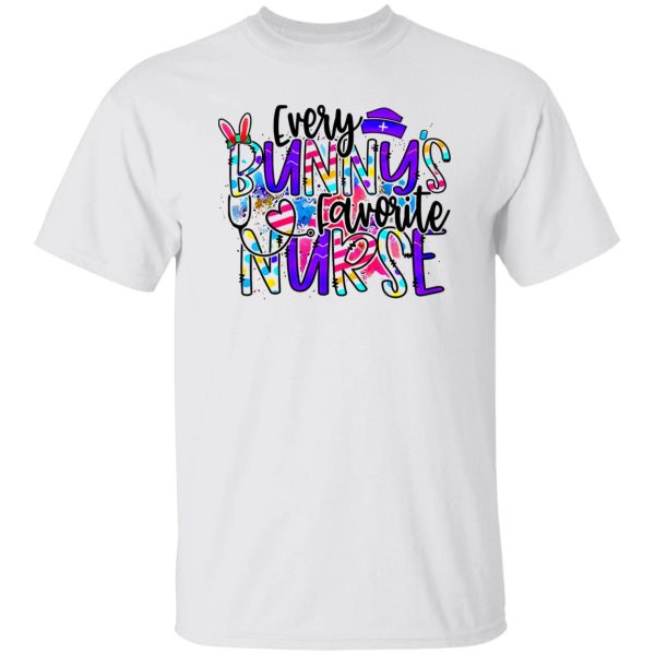 Every Bunny’s Favorite Nurse Shirt