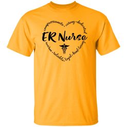 ER Nurse Shirt, ER Nurse Compassionate Caring Dedicated Warm Shirt