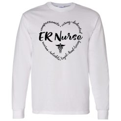 ER Nurse Shirt, ER Nurse Compassionate Caring Dedicated Warm Shirt