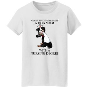 Border Collie Tattoo Never Underestimate A Dog Mom With A Nursing Degree Shirt