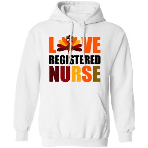 Love Registered Nurse Turkey for Thanksgiving Shirt