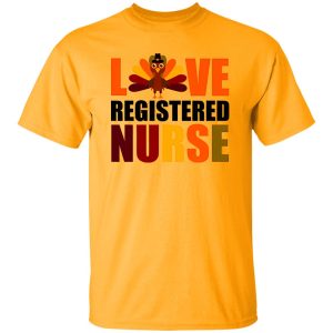 Love Registered Nurse Turkey for Thanksgiving Shirt