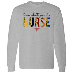 Love What You Do Nurse Shirt