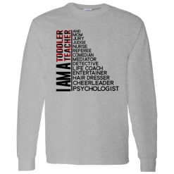 I Am A Toddler Teacher And Mom Jury Judge Nurse Referee Comedian Mediator Shirt