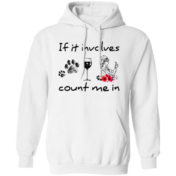 If It Involves Dogs Wine And Nurses Count Me In Shirt