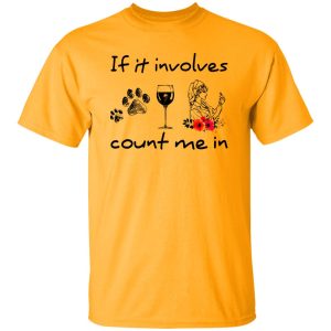 If It Involves Dogs Wine And Nurses Count Me In Shirt