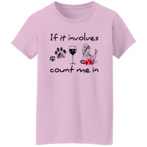 If It Involves Dogs Wine And Nurses Count Me In Shirt