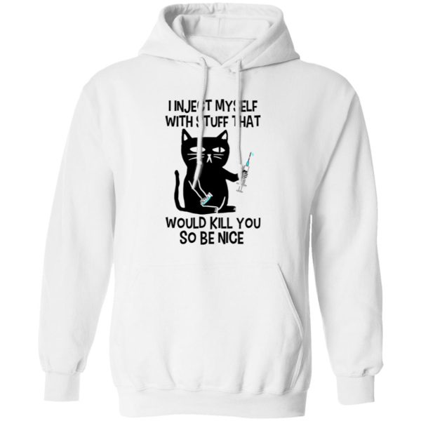 I Inject Myself With Stuff That Would Kill You So Be Nice Black Cat Nurse Shirt