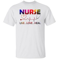 Heartbeat Nurse Live Love Heal For Nurse’s Day Shirt