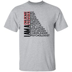 I Am A Childcare Provider And Mom Jury Judge Nurse Referee Comedian Mediator Shirt