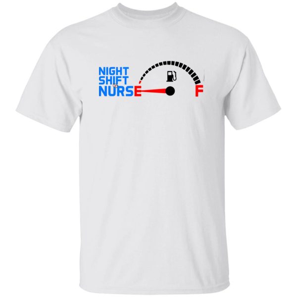 Night Shift Nurse Fuel Gauge Shirt