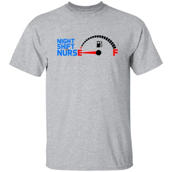 Night Shift Nurse Fuel Gauge Shirt