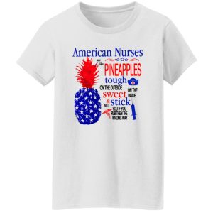 American Nurse Shirt, American Nurses Are Like Pineapples Shirt