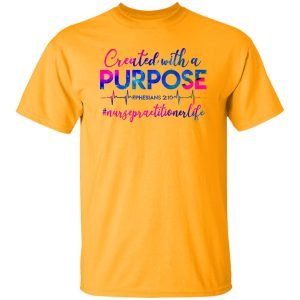 Created With A Purpose Ephesians 210 #Nursepractitionerlife Shirt