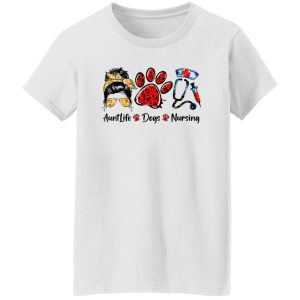 Aunt Life Dogs Nursing Messy Bun Girl With Headband And Glasses Dog Paws Shirt